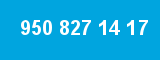 950 827 14 17
